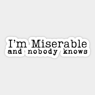 Miserable and nobody knows, TTPD Tay Swiftie Music Album Fan Sticker